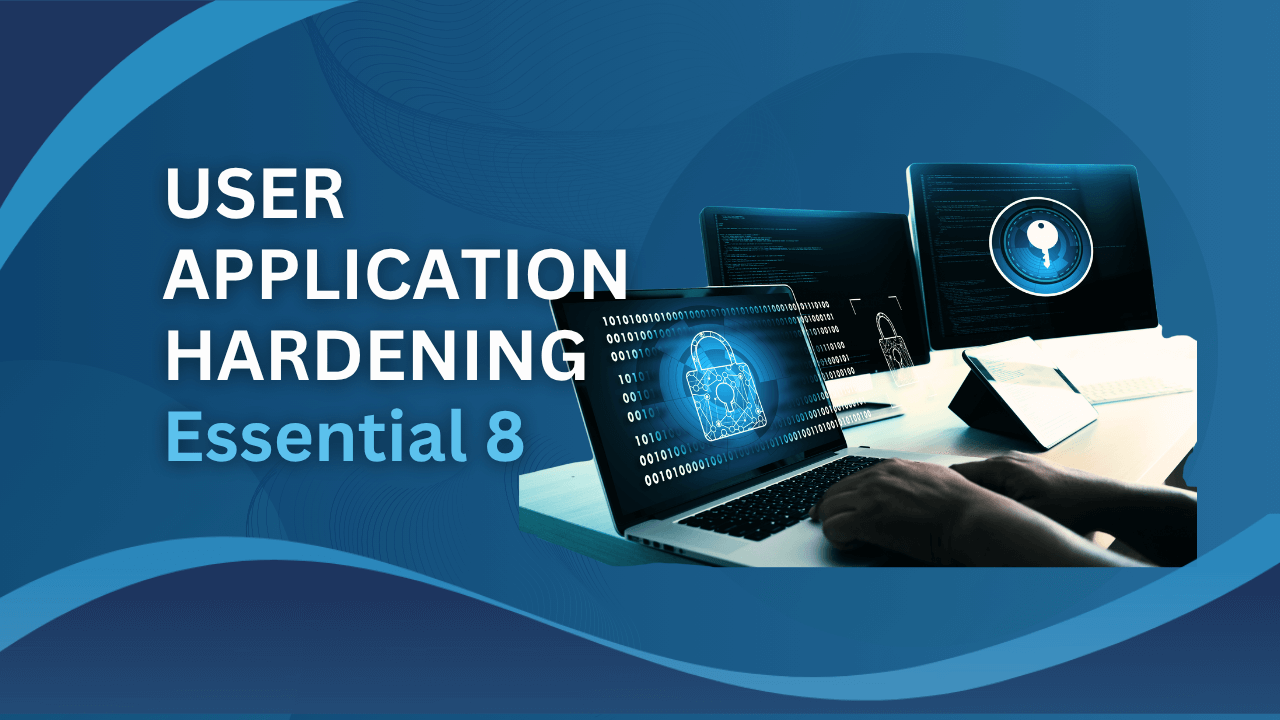 User Application Hardening Essential 8