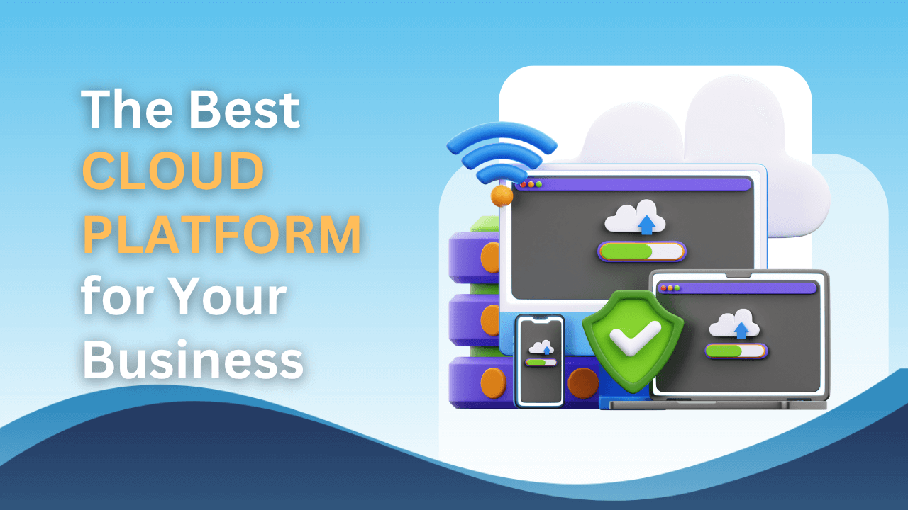 The Best Cloud Platform for Your Business Thumbnail