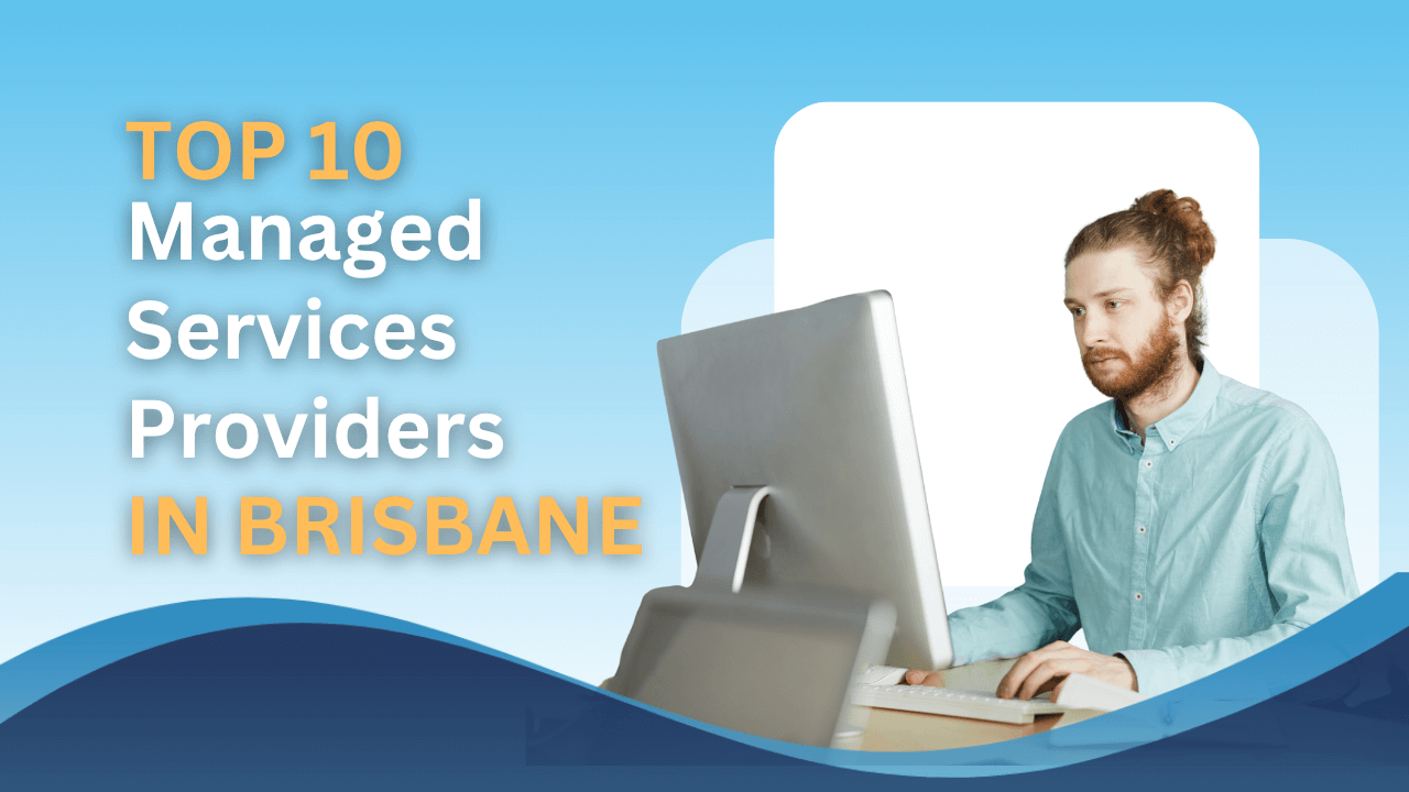 Top 10 Managed Services Providers in Brisbane