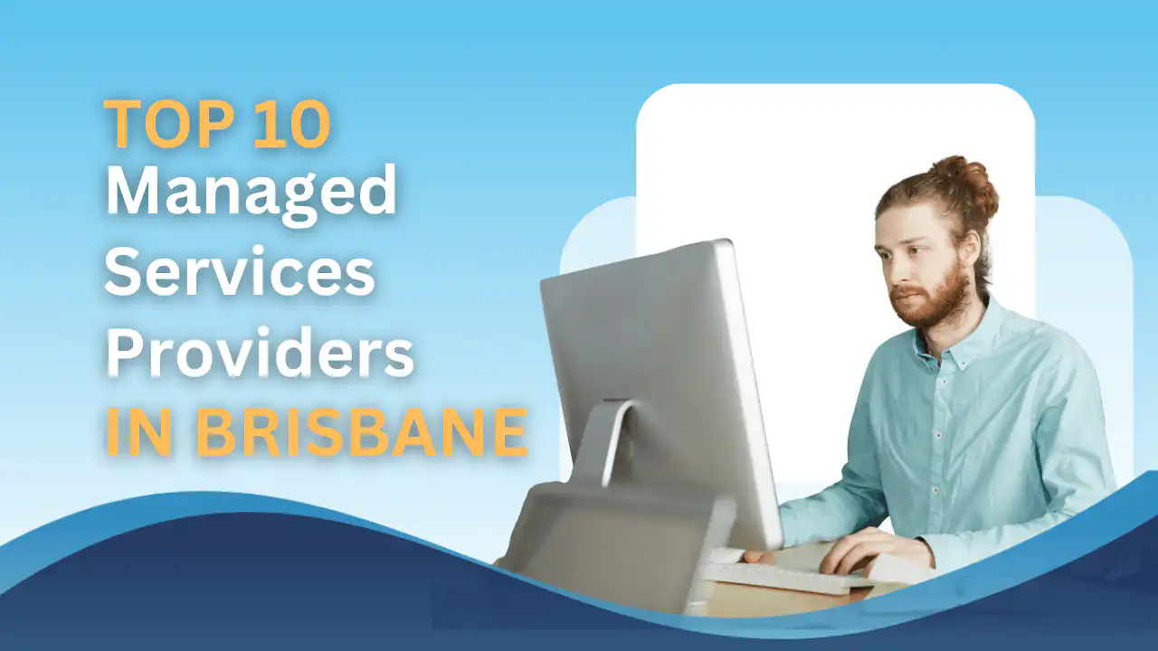 Top 10 Managed Services Providers in Brisbane