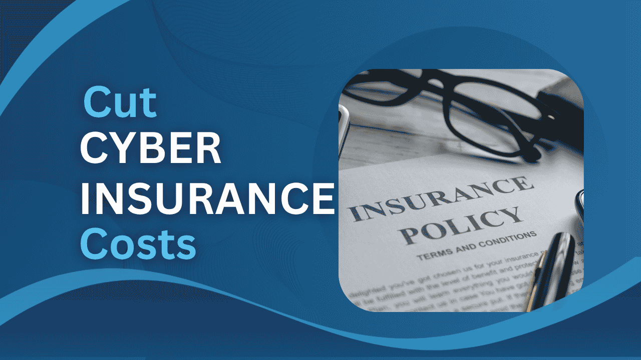 Cut Cyber Insurance Costs