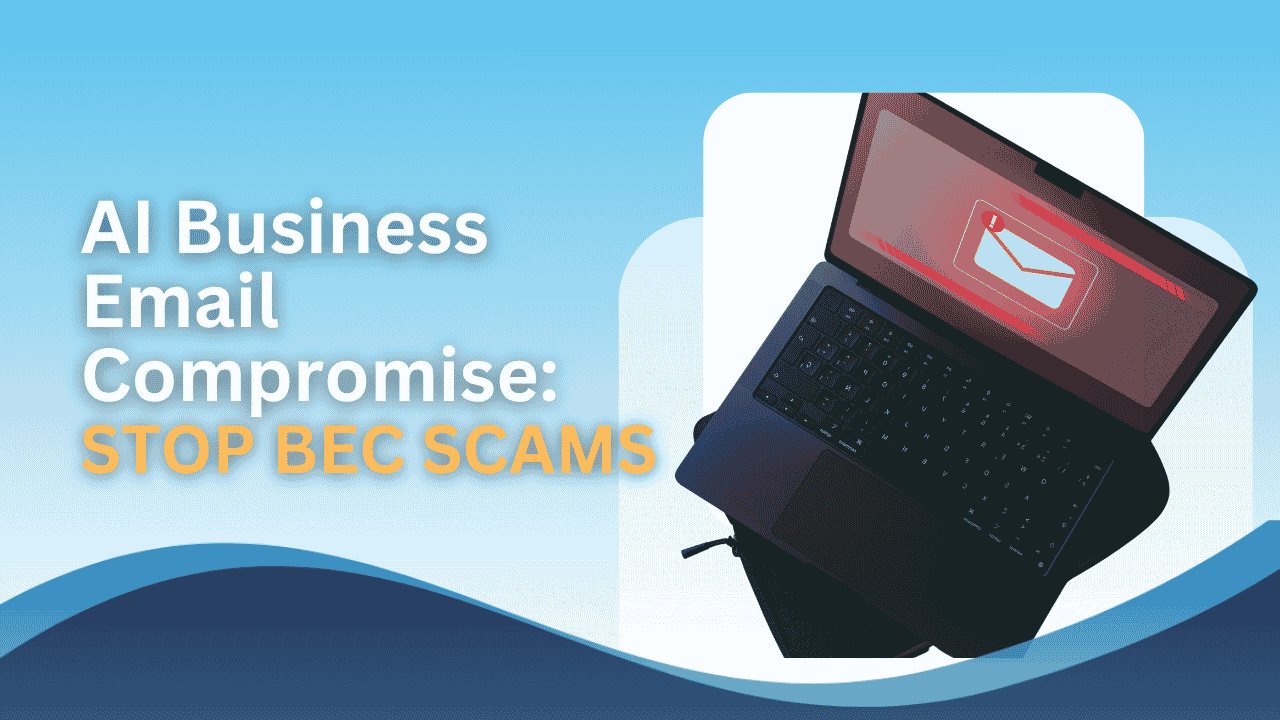 AI Business Email Compromise Stop BEC Scams in 2026