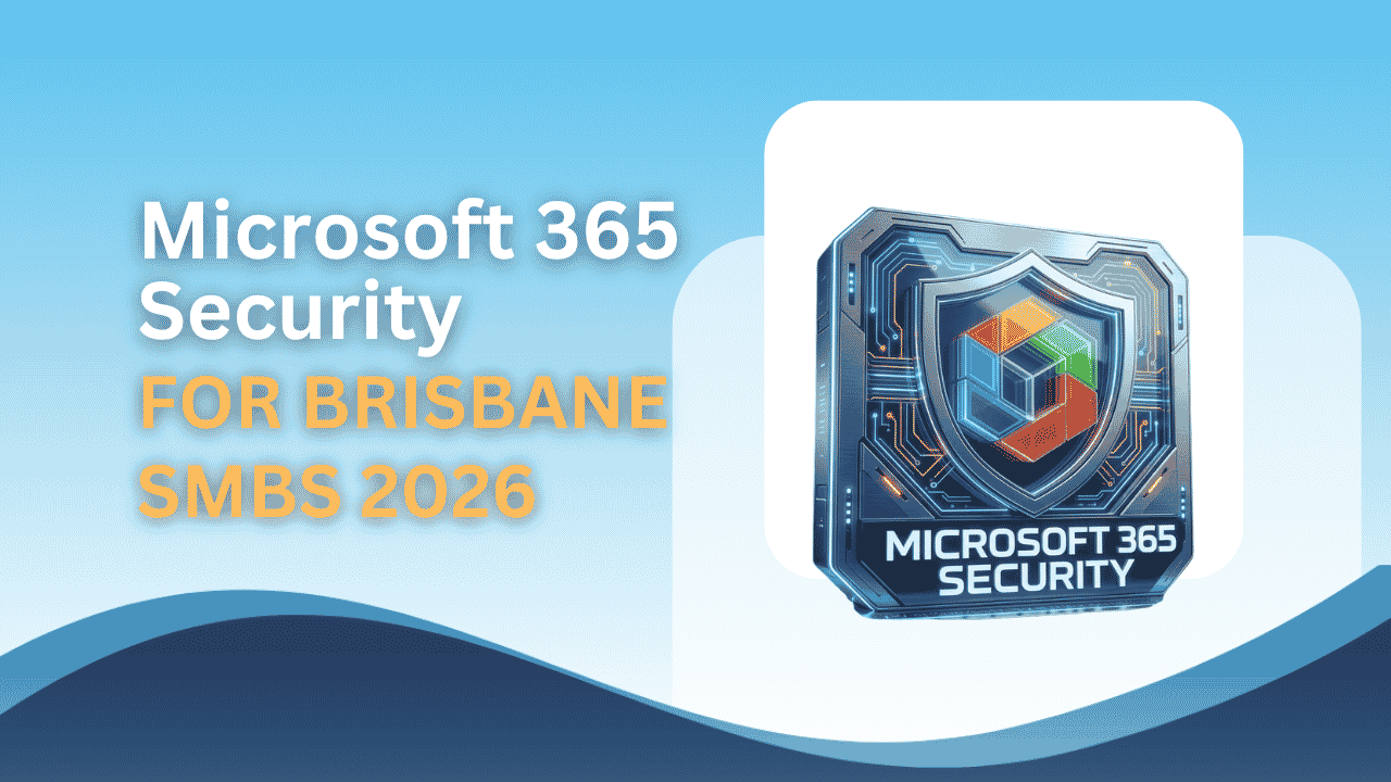 Microsoft 365 Security for Brisbane SMBs 2026